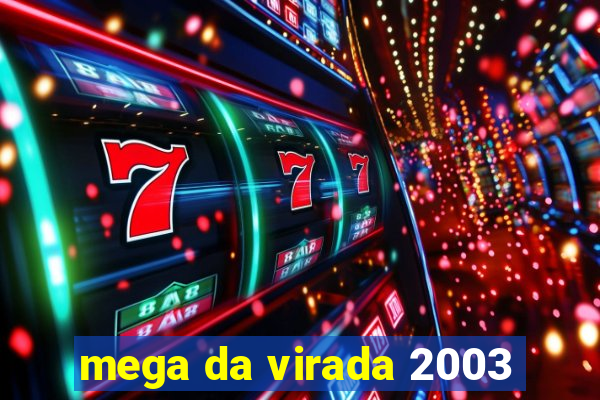 mega da virada 2003